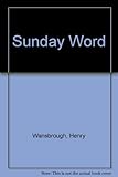 The Sunday word : a complete commentary on the Sunday Lectionary