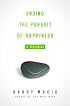 Ending the Pursuit of Happiness: A Zen Guide