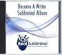 Become A Writer Subliminal CD (End Writer's Block)