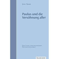 Paulus und die Vers�hnung aller: Eine Studie zum paulinischen Heilsuniversalismus