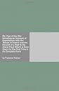 My Year of the War Including an Account of Experiences with the Troops in France and the Record of a Visit to the Grand Fleet Which is Here Given for the First Time in its Complete Form
