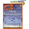 The Complete Idiot's Guide to Music Composition (The Complete Idiot's Guide)