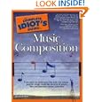 The Complete Idiot's Guide to Music Composition by Michael Miller