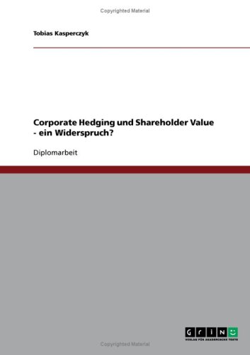 Corporate Hedging und Shareholder Value - ein Widerspruch?