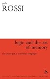 Logic And the Art of Memory: The Quest for a Universal Language (Athlone Contemporary European Thinkers)