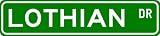 LOTHIAN Street Sign ~ Personalized Family Lastname Novelty Sign ~ Gameroom, Basement, Garage Sign ** Aluminum 4 x 18