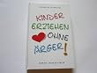 Kinder erziehen ohne �rger