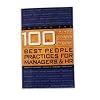 100 Things You Need to Know: Best People Practices for Managers & HR