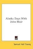 Alaska Days With John Muir