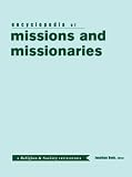 Encyclopedia of Missions and Missionaries (Religion & Society)