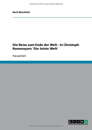 Die Reise zum Ende der Welt - In Christoph Ransmayers 'Die letzte Welt'