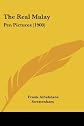 The Real Malay: Pen Pictures (1900)