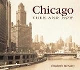Chicago Then and Now (Then & Now)