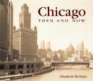 Chicago Then and Now (Then & Now)