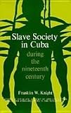 Slave Society in Cuba During the Nineteenth Century