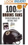 100 Things Bruins Fans Should Know &...