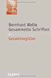 Produkt-Bild: Bernhard Welte - Gesammelte Schriften: Gesamtregister zu den Abteilungen I bis V: Bd. VI