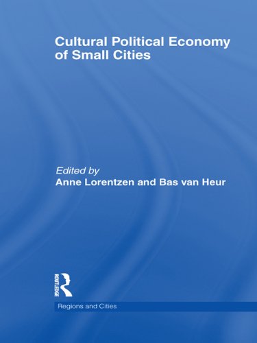 Cultural Political Economy of Small Cities (Regions and Cities)