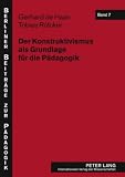 Der Konstruktivismus als Grundlage fÃ1/4r die Pädagogik (German Edition)