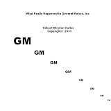 What Really Happened to General Motors