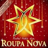 Roupa Nova - Natal todo dia
