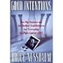 Good Intentions: How Big Business And the Medical Establishment Are Corrupting the Fight Against AIDS