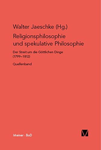 Religionsphilosophie und spekulative Theologie: Der Streit um die göttlichen Dinge / Quellenband (Philosophisch-Literarische Streitsachen) (German Edition)