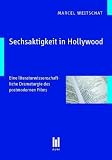 Sechsaktigkeit in Hollywood - Marcel Weitschat