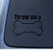 THROW ME A BONE - Puppy Dog - Car, Truck, Notebook, Vinyl Decal Sticker #1097 | Vinyl Color: Black