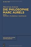 Produkt-Bild: Die Philosophie Marc Aurels: Band 1: Textform - Stilmerkmale - SelbstdialogBand 2: Themen - Begriffe - Argumente (Quellen Und Studien Zur Philosophie)