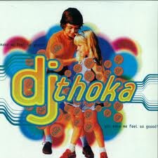 Dj Thoka - You Make Me Feel So Goood! - Zortam Music