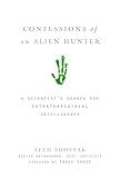 Confessions of an alien hunter : a scientist's search for extraterrestrial intelligence
