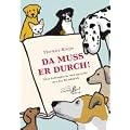 Da muss er durch!: �ber Schlagworte und Spr�che aus der Hundewelt