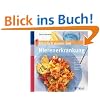 K�stlich essen bei Nierenerkrankung: So unterst�tzen Sie Ihre Nieren mit der richtigen Ern�hrung / Vom Snack bis zum Festtagsmen� / Mit 130 abwechslungsreichen Rezepten
