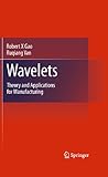 Wavelets : theory and applications for manufacturing
