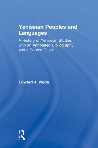 Yeniseian Peoples and Languages: A History of Yeniseian Studies with an Annotated Bibliography and a Source Guide