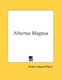 Cover of Albertus Magnus by Arthur Edward Waite 1430433523