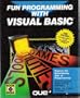 Fun Programming With Visual Basic/Book and Disk (Programming series)