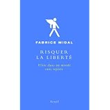 Risquer la libert� : Vivre dans un monde sans rep�respar Fabrice Midal