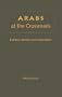 Arabs at the Crossroads: Political Identity and Nationalism