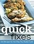 Betty Crocker Quick Fixes: 100 Recipes for the Way You Really Cook (100 Recipes/Way You Cook Today)