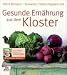 Gesunde Ern&auml;hrung aus dem Kloster