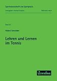 Produkt-Bild: Lehren und Lernen im Tennis: Sportwissenschaft und Sportpraxis. Band 95