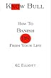 Know Bull, How To Banish BS From Your Life