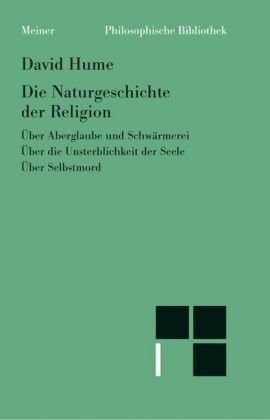 Die Naturgeschichte der Religion\�ber Aberglaube und Schw�rmerei\�ber die Unsterblichkeit der Seele; �ber Selbstmord