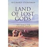 Land of lost Gods : the search for classical Greece
