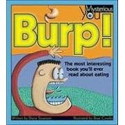 Burp!: The Most Interesting Book You'll Ever Read about Eating (Mysterious You)