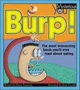 Burp!: The Most Interesting Book You'll Ever Read about Eating (Mysterious You)