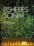 Fisheries Sonar (Incorporating Underwater Observation Using Sonar By D.G. Tucker)