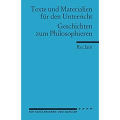 Geschichten zum Philosophieren: (Texte und Materialien f�r den Unterricht)